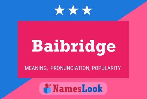 Poster del nome Baibridge