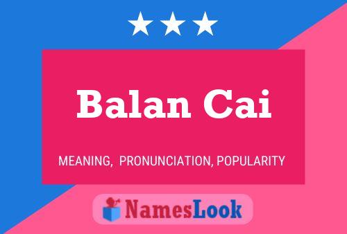 Poster del nome Balan Cai