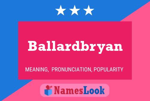 Poster del nome Ballardbryan