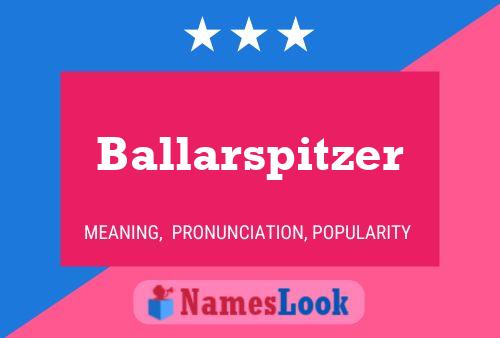 Poster del nome Ballarspitzer