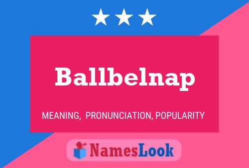 Poster del nome Ballbelnap