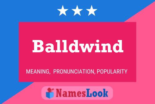 Poster del nome Balldwind