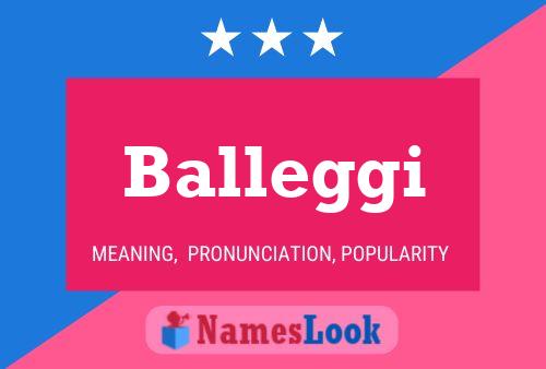 Poster del nome Balleggi