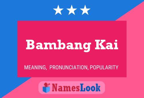 Poster del nome Bambang Kai