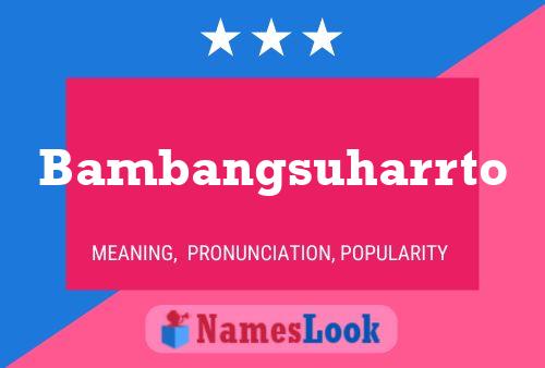 Poster del nome Bambangsuharrto