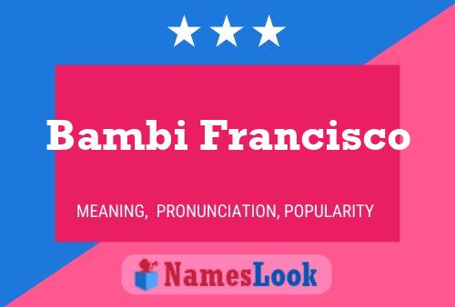 Poster del nome Bambi Francisco