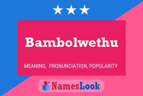 Poster del nome Bambolwethu