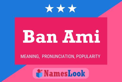 Poster del nome Ban Ami