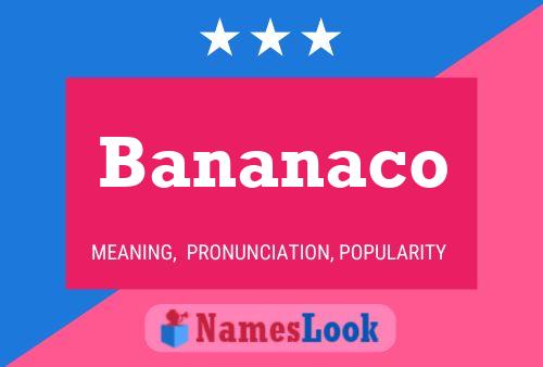 Poster del nome Bananaco