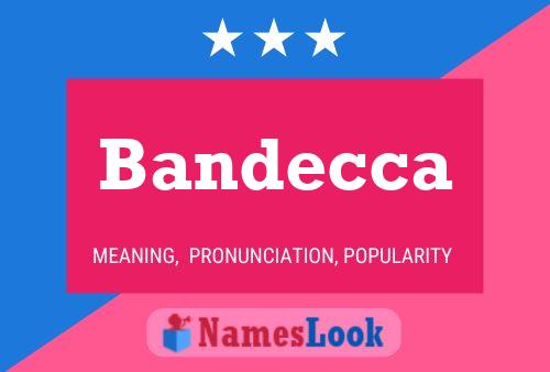 Poster del nome Bandecca