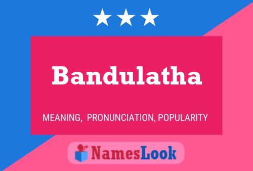 Poster del nome Bandulatha