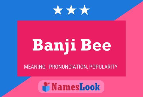 Poster del nome Banji Bee