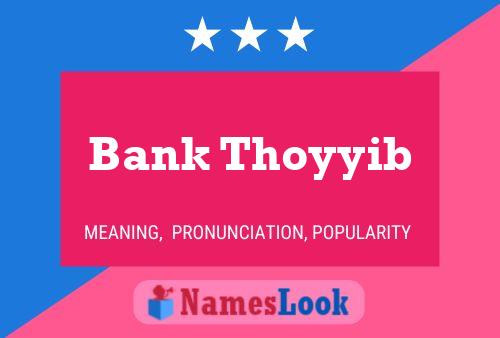 Poster del nome Bank Thoyyib