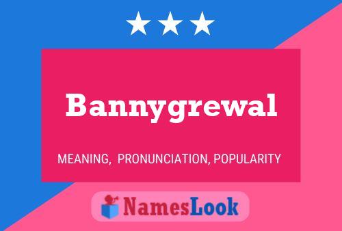 Poster del nome Bannygrewal