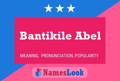 Poster del nome Bantikile Abel