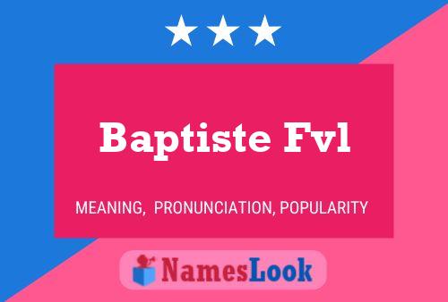 Poster del nome Baptiste Fvl