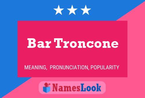 Poster del nome Bar Troncone