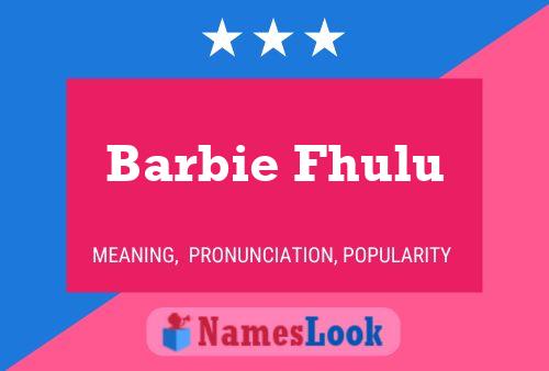 Poster del nome Barbie Fhulu