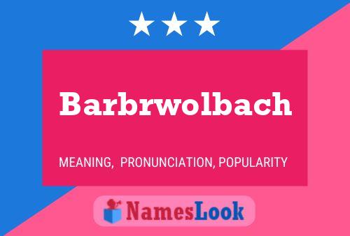 Poster del nome Barbrwolbach