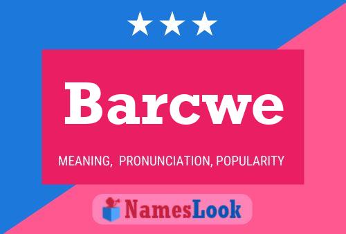 Poster del nome Barcwe