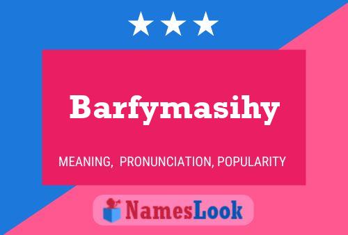 Poster del nome Barfymasihy