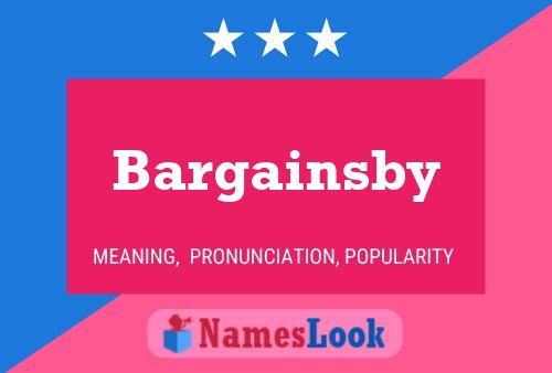 Poster del nome Bargainsby