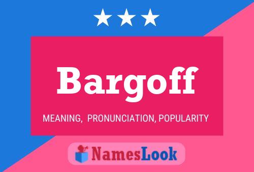 Poster del nome Bargoff