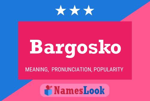 Poster del nome Bargosko