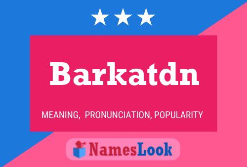 Poster del nome Barkatdn