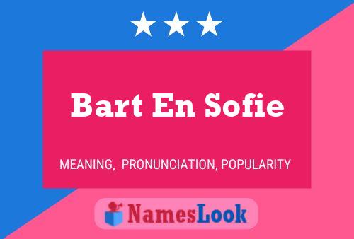 Poster del nome Bart En Sofie