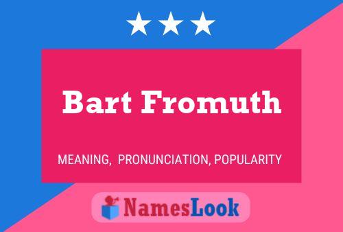 Poster del nome Bart Fromuth