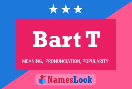 Poster del nome Bart T