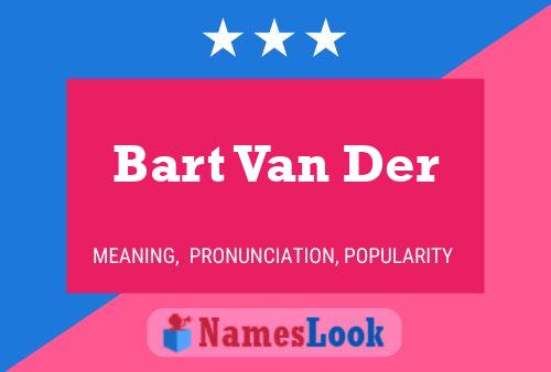 Poster del nome Bart Van Der