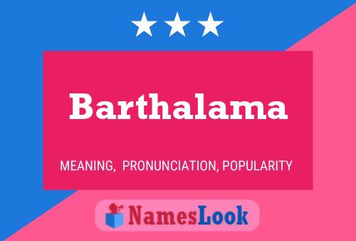 Poster del nome Barthalama