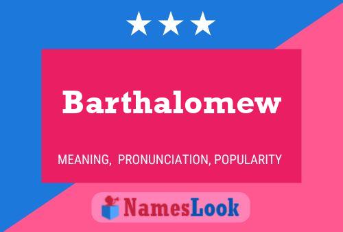 Poster del nome Barthalomew