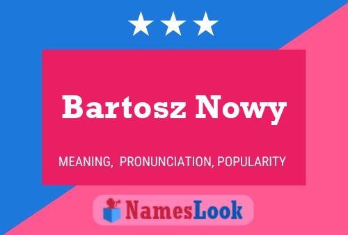 Poster del nome Bartosz Nowy