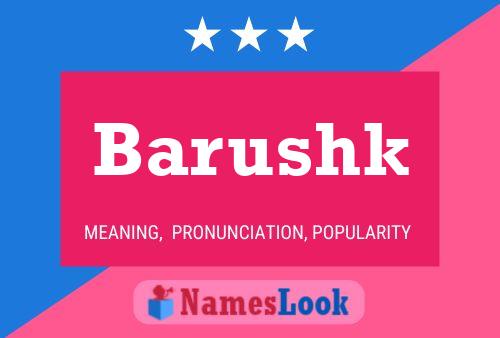 Poster del nome Barushk