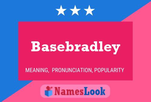 Poster del nome Basebradley