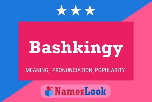 Poster del nome Bashkingy