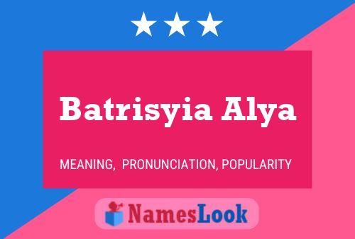 Poster del nome Batrisyia Alya