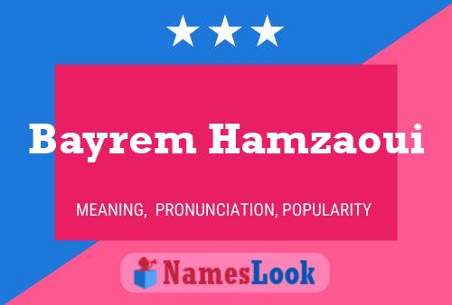 Poster del nome Bayrem Hamzaoui