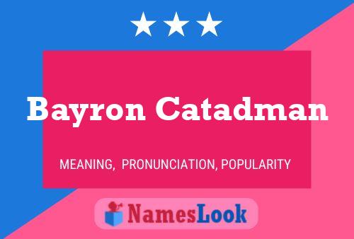 Poster del nome Bayron Catadman