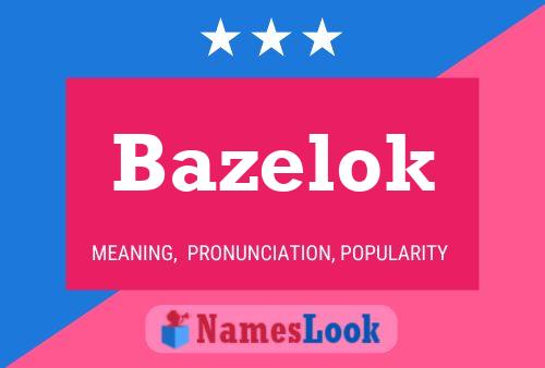 Poster del nome Bazelok