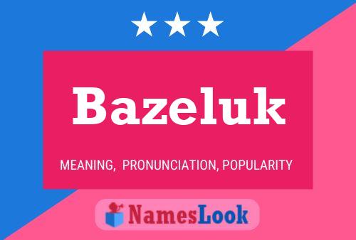 Poster del nome Bazeluk