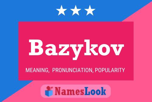 Poster del nome Bazykov