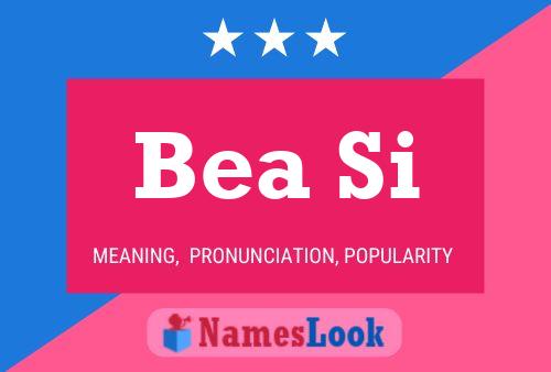 Poster del nome Bea Si