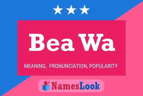 Poster del nome Bea Wa