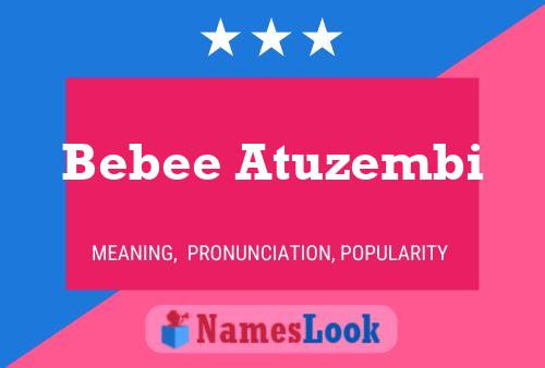 Poster del nome Bebee Atuzembi