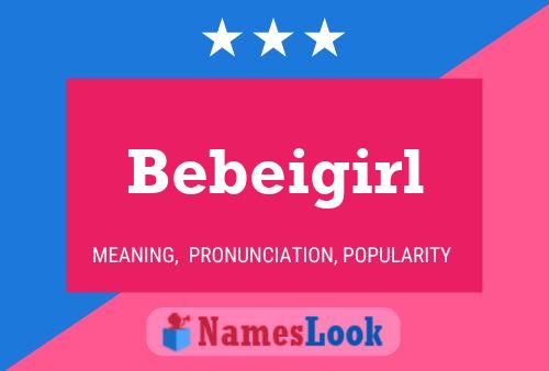 Poster del nome Bebeigirl