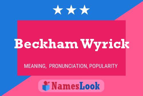 Poster del nome Beckham Wyrick